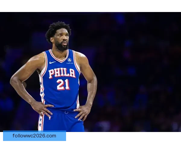 恩比德：不在乎排名第几 全员努力争取每一场胜利